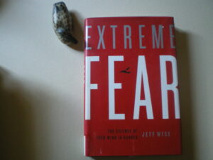 Extreme Fear The science of your mind in danger Jeff Wise