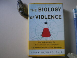 The Biology of Violence Debra Niehoff