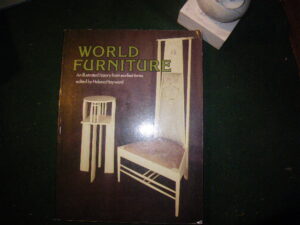 World Furniture: An Illustrated History From Earliest Times (1st softback edition) by Helena Hayward (ed). Hamlyn, 1981