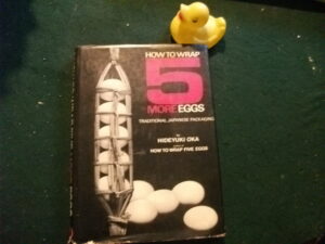 How To Wrap 5 More Eggs: Traditional Japanese Packaging by Hideyuki Oka