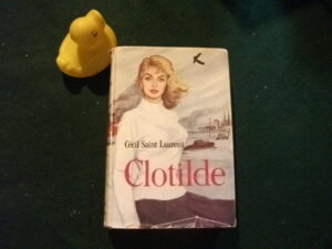 Clotilde (1st English language edition) by Cecil Saint Laurent. Weidenfeld and Nicolson, 1958