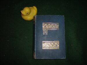 Men Who Win or Making Things Happen (1st edition) William M. Thayer. T. Nelson And Sons, 1897