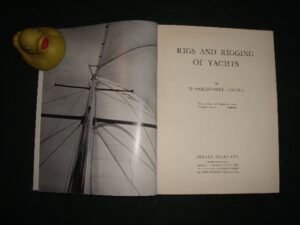 Rigs And Rigging Of Yachts (1st edition) by D. Philips-Birt. Adlard Coles Ltd, 1954