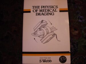 The Physics of medical Imaging S Webb (ed)