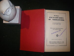 Weldon's Encyclopaedia Of Needlework (1st edition) by Weldon's Needlework Experts. The Waverley Book Co, 1930s