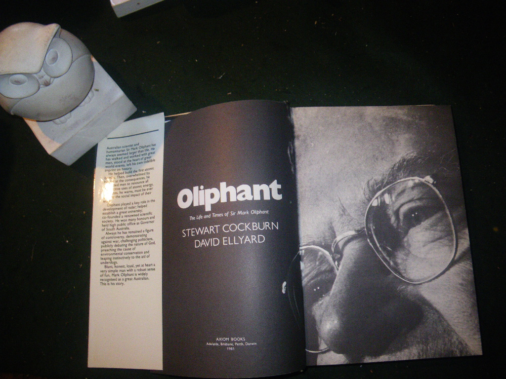 Oliphant: The Life And Times Of Sir Mark Oliphant (1st edition) by Stewart Cockburn and David Ellyard. Axiom Books, 1981 - Image 4