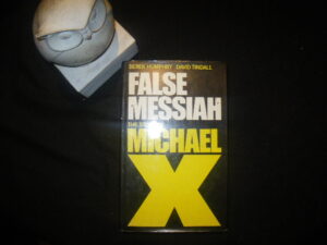 False Messiah: The Story Of Michael X (Very rare 1st edition) by Derek Humphrey and David Tindall. Hart-Davis, MacGibbon, 1977
